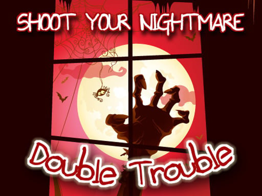 shoot-your-nightmare-double-trouble-1